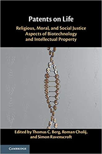 Patents on Life Religious, Moral, and Social Justice Aspects of Biotechnology and Intellectual Property [2019] - Original PDF