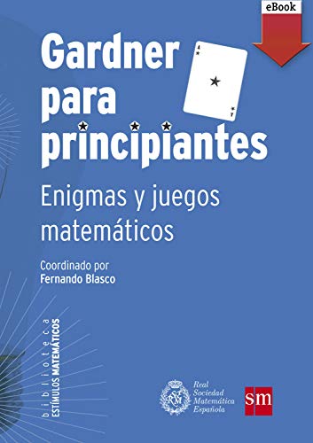 Gardner para principiantes: enigmas y juegos matemáticos (Estímulos Matemáticos nº 4) (Spanish Edition) - Epub + Converted pdf