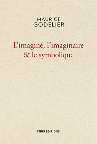 L'Imaginé , l'imaginaire et le symbolique (Bibliothèque de l'anthropologie) (French Edition) - Epub + Converted PDF