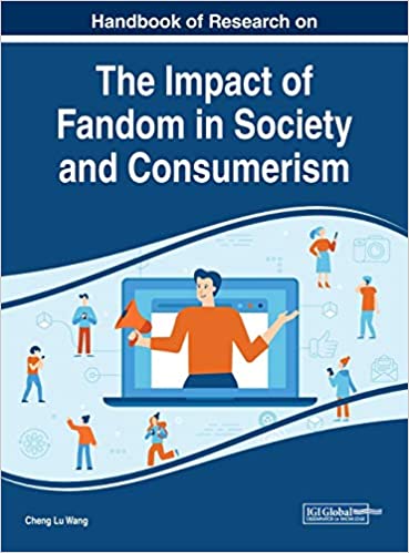 Handbook of Research on the Impact of Fandom in Society and Consumerism (Advances in Marketing, Customer Relationship Management, and E-services) - Original PDF