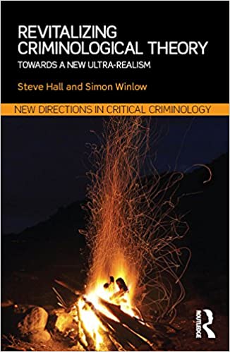 Revitalizing Criminological Theory:: Towards a new Ultra-Realism (New Directions in Critical Criminology) - Original PDF