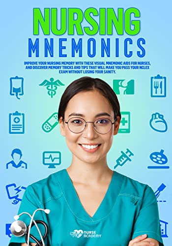 Nursing Mnemonics: Improve Your Nursing Memory with These Visual Mnemonic Aids for Nurses, and Discover Memory Tricks and Tips That Will Make You.[2022] - Epub + Converted pdf