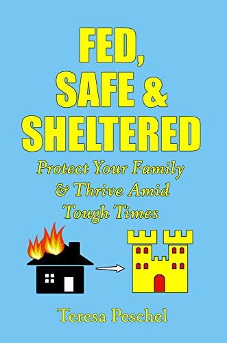 Fed, Safe and Sheltered: Protect Your Family and Thrive Amid Tough Times [2020] - Epub + Converted pdf