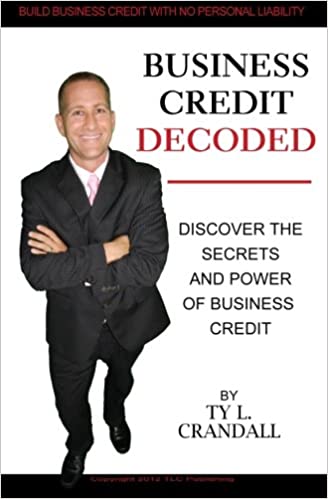 Business Credit Decoded: Discover the Secrets And Power of Business Credit [2012] - Epub + Converted pdf