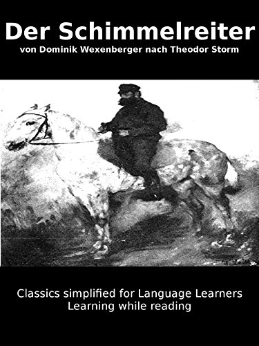 Learn German : Classics simplified for Language Learners: Der Schimmelreiter (German Edition)[2017] - Epub + Converted pdf