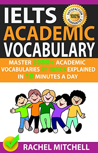 Ielts Academic Vocabulary: Master 3000+ Academic Vocabularies By Topics Explained In 10 Minutes A Day - Epub + Converted PDF