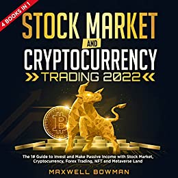Stock Market and Cryptocurrency Trading 2022: 4 Books in 1: The #1 Guide to Invest and Make Passive Income with Stock Market - Epub + Converted PDF