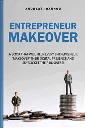 The Entrepreneur Makeover: Turn Your Business Into a Digital Hotspot and Skyrocket Your Business - Epub + Converted PDF