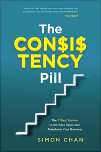 The Consistency Pill: The 7 Step System to Increase Sales and Transform Your Business - Epub + Converted PDF