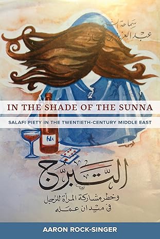 In the Shade of the Sunna: Salafi Piety in the Twentieth-Century Middle East - Original PDF