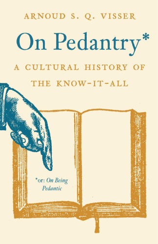 On Pedantry: A Cultural History of the Know-it-All - pdf