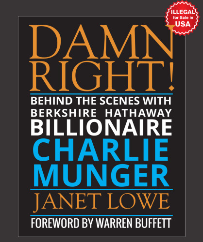 Damn Right - Behind the Scenes with Berkshire Hathaway Billionaire Charlie Munger - pdf