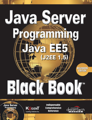 Java Server Programming, Java EE5 (J2EE 1.5) Black Book, Beginner ed - pdf