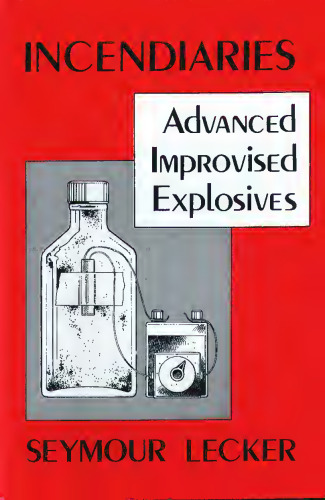 Incendiaries Advanced Improvised Explosives - pdf