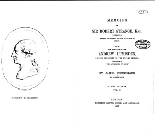 Dennistoun, James (1885) - Memoirs of Sir Robert Strange and of His Brother-in-Law Andrew Lumisden, Vol. 2 - pdf
