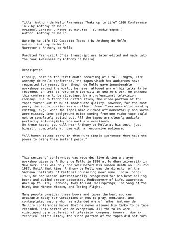 Awareness Anthony DeMello -- Awareness " Wake Up To Life " 1986 Conference Transcript - Anthony De Mello 's Complete Collected Works Transcribed From Anthony De Mello's Speech (Awareness, Rediscovering Life, Way to Love, Lovesprings, How to love, Way to God for today) - pdf