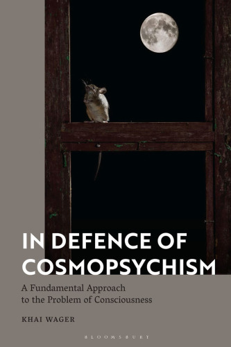 In Defence of Cosmopsychism: A Fundamental Approach to the Problem of Consciousness - pdf