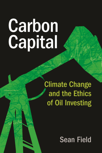 Carbon Capital: Climate Change and the Ethics of Oil Investing - pdf