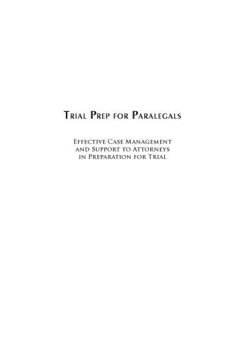Trial Prep for Paralegals: Effective Case Management and Support to Attorneys in Preparation for Trial - pdf