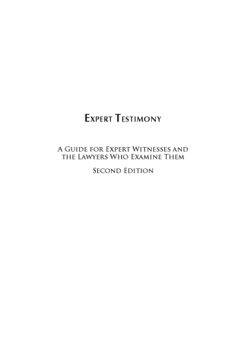 Expert Testimony: A Guide for Expert Witnesses and the Lawyers Who Examine Them Second - pdf