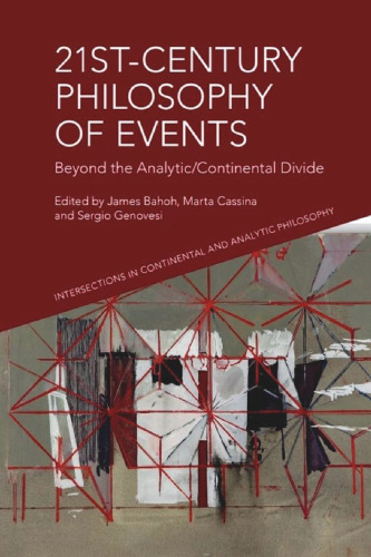 Intersections in Continental and Analytic Philosophy 2025-jun 20 21st-Century Philosophy of Events: Beyond the Analytic/Continental Divide - pdf