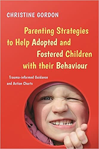 Parenting Strategies to Help Adopted and Fostered Children with Their Behaviour - Original PDF