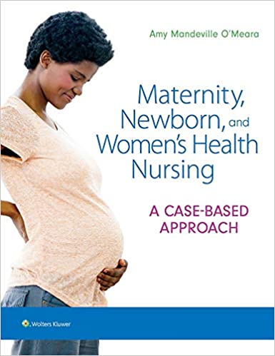Maternity, Newborn, and Women's Health Nursing: A Case-Based Approach - Epub + Converted pdf