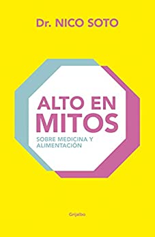 Alto en mitos: Sobre medicina y alimentación (Spanish Edition) [2020] - Epub + Converted pdf