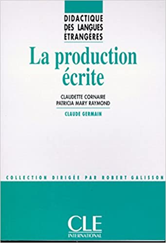 La Production Ecrite (Didactique des langues étrangères) (French Edition) - Epub + Converted pdf