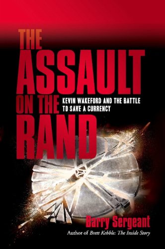 The Assault on the Rand: Kevin Wakeford and the Battle to Save a Currency - Epub + Converted pdf