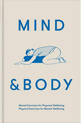 Mind & Body: Mental exercises for physical wellbeing; physical exercises for mental wellbeing - Epub + Converted pdf