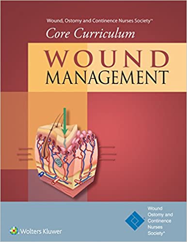 Wound, Ostomy and Continence Nurses Society® Core Curriculum: Wound Management - Epub + Converted pdf