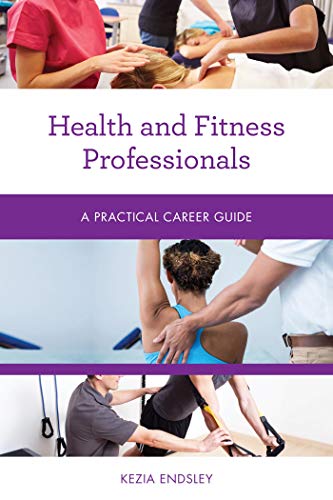 Health and Fitness Professionals: A Practical Career Guide (Practical Career Guides) - Kezia Endsley - Original PDF