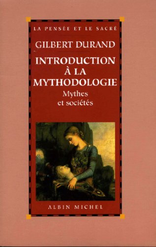 Introduction à la mythodologie : Mythes et sociétés (Spiritualites Grand Format t. 6034) (French Edition) - Epub + Converted PDF