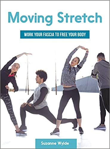 Moving Stretch: Work Your Fascia to Free Your Body - Epub + Converted PDF