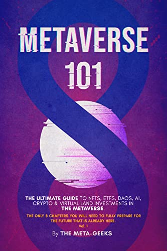 METAVERSE 101, Vol.1: The Ultimate Guide To NFTs, DAOs, Web 3.0, Crypto & Virtual Land Investments in the Metaverse. [2022] - Epub + Converted pdf