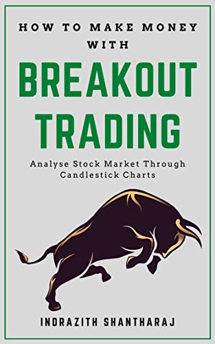 How to Make Money With Breakout Trading: A Simple Stock Market Book for Beginners - The Secret of becoming Intelligent Investor [2020] - Epub + Converted pdf
