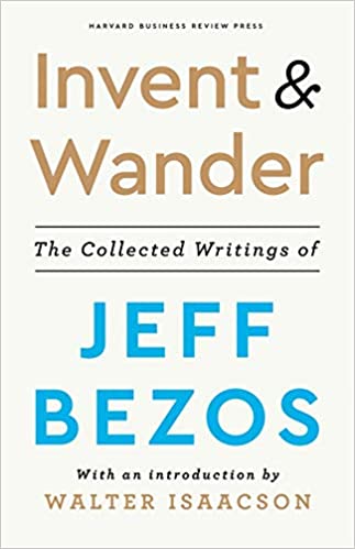 Invent and Wander:  The Collected Writings of Jeff Bezos, With an Introduction by Walter Isaacson[2020] - Epub + Converted pdf