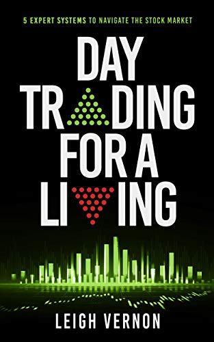 Day Trading for a Living: 5 Expert Systems to Navigate The Stock Market - Epub + Converted PDF