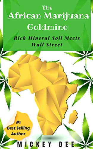 The African Marijuana Goldmine: Rich Mineral Soil Meets Wall Street (Marijuana Farm Series Book 2) - Epub + Converted PDF