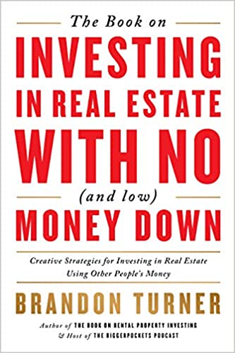 The Book on Investing In Real Estate with No (and Low) Money Down: Creative Strategies for Investing in Real Estate Using Other People's Money - Epub + Converted PDF