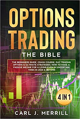 Options Trading: The Bible. 4 in 1.: The Beginners Guide, Crash Course, Day Trading Options & Ultimate Strategies. - Epub + Converted PDF