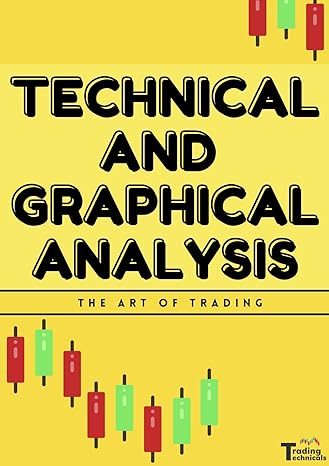 The Art Of Trading - TECHNICAL AND GRAPHICAL ANALYSIS - Epub + Converted PDF