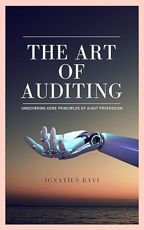 The Art of Auditing: Uncovering Core Principles of Audit Profession - Epub + Converted PDF