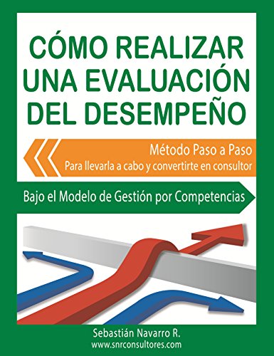 Cómo Realizar una Evaluación del Desempeño: Método Paso a Paso para llevarlo a cabo y convertirte en consultor (Spanish Edition) - Epub + Converted pdf