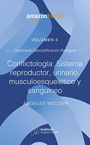 Conflictología: sistema reproductor, urinario, musculoesquelético y sanguíneo: Volumen 4 (Descodificación Biológica) (Spanish Edition) - Epub + Converted pdf
