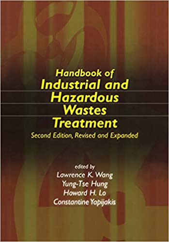 Handbook of Industrial and Hazardous Wastes Treatment (Advances in Industrial and Hazardous Wastes Treatment) (2nd Edition) - Original PDF