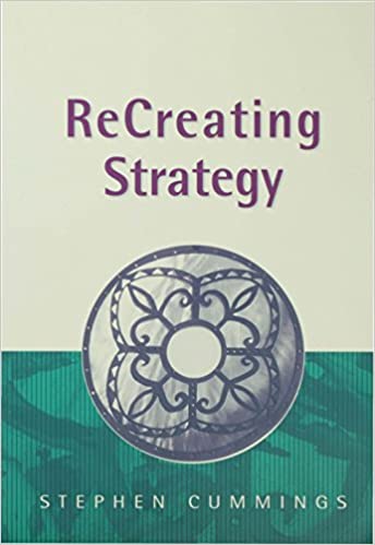 ReCreating Strategy By  Stephen Cummings  - Original PDF