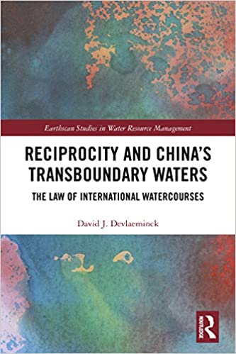 Reciprocity and China’s Transboundary Waters: The Law of International Watercourses (Earthscan Studies in Water Resource Management) - Original PDF