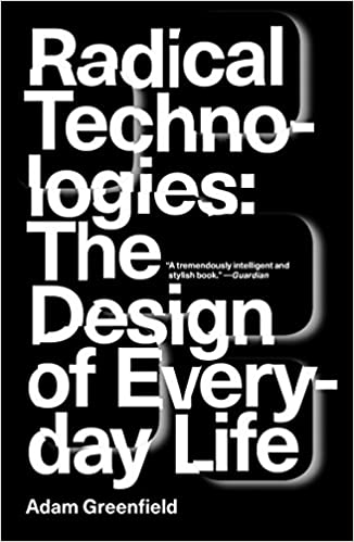 Radical Technologies:  The Design of Everyday Life[2018] - Epub + Converted pdf